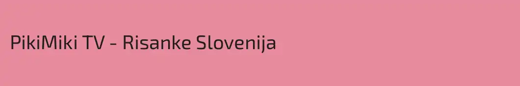 PikiMiki TV - Risanke Slovenija